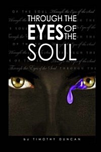 Through the Eyes of the Soul...: Ones Understanding of Reality Vs Fantasy... (Paperback)