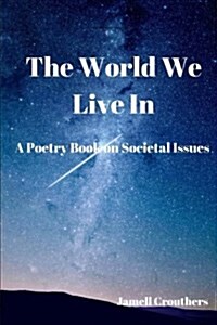 The World We Live in a Poetry Book on Societal Issues (Paperback)