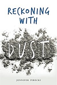 Reckoning with Dust (Paperback)