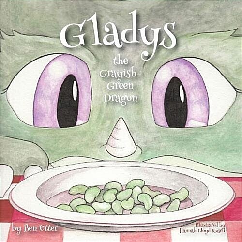 Gladys the Grayish-Green Dragon (Paperback)