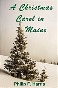 A Christmas Carol in Maine (Paperback)