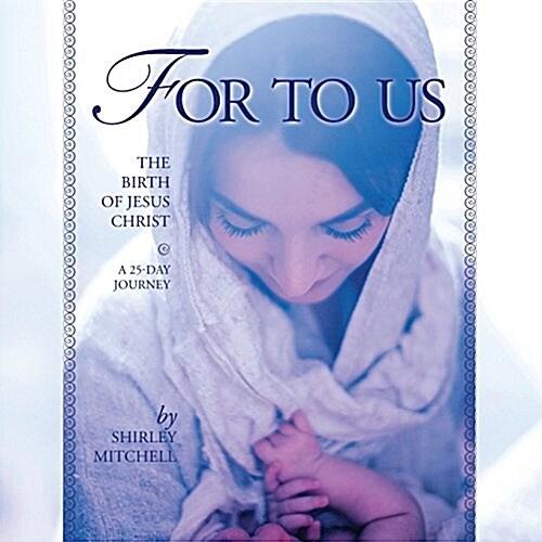 For to Us: The Birth of Jesus Christ (Paperback)