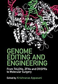 Genome Editing and Engineering : From Talens, ZFNs and CRISPRs to Molecular Surgery (Hardcover)