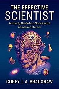 The Effective Scientist : A Handy Guide to a Successful Academic Career (Hardcover)