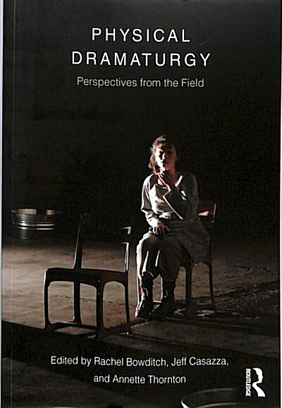 Physical Dramaturgy : Perspectives from the Field (Paperback)