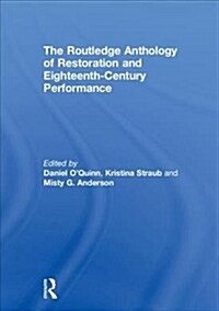 The Routledge Anthology of Restoration and Eighteenth-Century Performance (Hardcover)