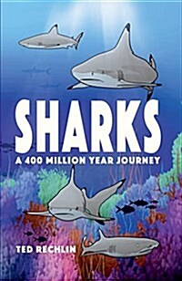 Sharks: A 400 Million Year Journey (Hardcover)