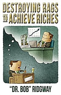 Destroying Rags to Achieve Riches (Paperback)