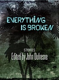 Everything Is Broken (Paperback)