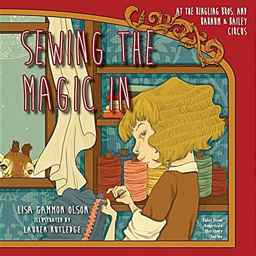 Sewing the Magic in at the Ringling Bros. and Barnum & Bailey Circus (Paperback)