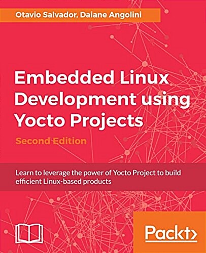 Embedded Linux Development using Yocto Projects - (Paperback, 2 Revised edition)