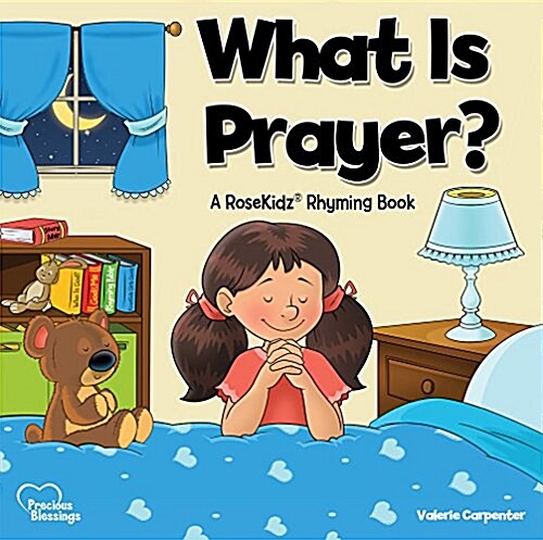 What Is Prayer?: A Rosekidz Rhyming Book (Hardcover)