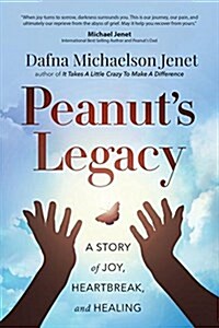 Peanuts Legacy: A Story of Joy, Heartbreak and Healing (Paperback)