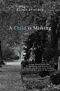 A Child Is Missing: A True Story (Paperback)