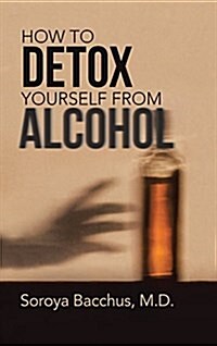 How to Detox Yourself from Alcohol (Hardcover)