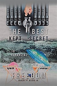 The Best Kept Secret to Financial Freedom (Paperback)