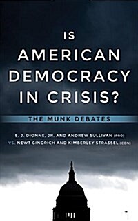 Is American Democracy in Crisis?: The Munk Debates (Paperback)