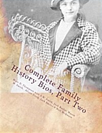 Complete Family History Biographies, Part Two: Thompson Family History Biographies, Vol. 10, Ed. 1 (Paperback)