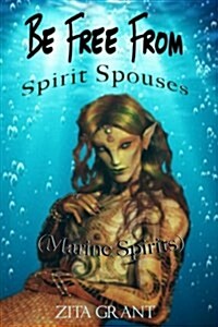 Be Free from Spirit Spouses (Marine Spirits) (Paperback)