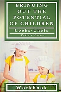 Bringing Out the Potential of Children. Cooks/Chefs Workbook (Paperback)