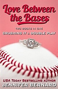 Love Between the Bases: Two Books in One: Crushing It and Double Play (Paperback)