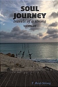Soul Journey: Travels of a Strong Woman (Paperback)