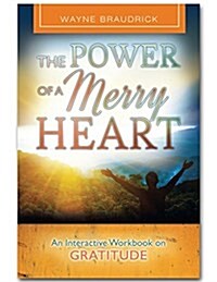 The Power of a Merry Heart: An Interactive Workbook on Gratitude (Paperback)