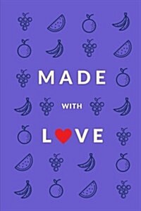 Made with Love (Blank Recipe Book): Violet, Premium Blank Cookbook, 150 Pages (Paperback)