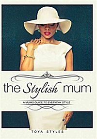 The Stylish Mum (Hardcover)