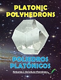 Platonic Polyhedrons: Poliedros Plat?icos (Paperback)