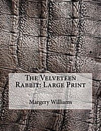 The Velveteen Rabbit: Large Print (Paperback)