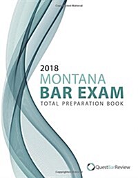 2018 Montana Bar Exam Total Preparation Book (Paperback)
