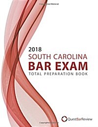 2018 South Carolina Bar Exam Total Preparation Book (Paperback)