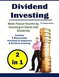 Dividend Investing: Make Passive Income by Investing in Stocks and Dividends (Paperback)