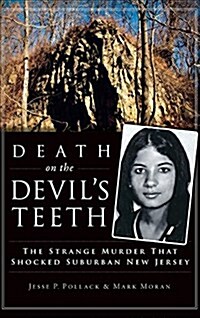 Death on the Devils Teeth: The Strange Murder That Shocked Suburban New Jersey (Hardcover)