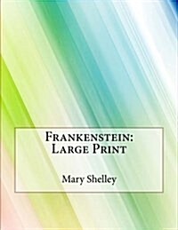 Frankenstein: Large Print (Paperback)