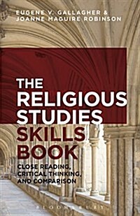 The Religious Studies Skills Book : Close Reading, Critical Thinking, and Comparison (Hardcover)