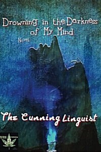 Drowning in the Darkness of My Mind (Paperback)