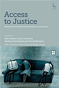 Access to Justice : Beyond the Policies and Politics of Austerity (Paperback)