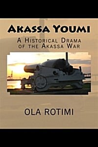 Akassa Youmi: An Historical Drama (Paperback)