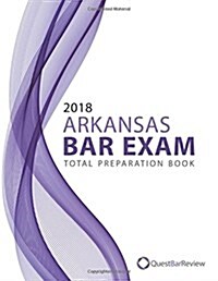 2018 Arkansas Bar Exam Total Preparation Book (Paperback)