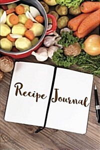 Recipe Journal: Blank Cookbook and Recipes - 106 Pages 6*9 - Notebook Journal to Write-In: Recipe Notebook (Paperback)