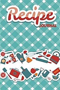Recipe Journal: Cookbook Notes - 6x9 with 106 Pages Journal Notebook to Write-In: Recipe Notebook (Paperback)