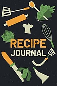 Recipe Journal: 106 Pages Blank Cookbook for Write in - 6x9 Gift for Cook Lover / Food Lover / Foodies: Recipe Notebook (Paperback)