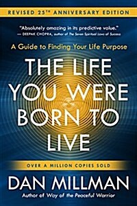 The Life You Were Born to Live (Revised 25th Anniversary Edition): A Guide to Finding Your Life Purpose (Paperback)