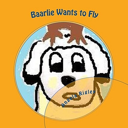 Baarlie Wants to Fly (Paperback)