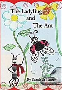 The Ladybug and the Ant: (Friendship & Social Skills, Stepfamilies, Preschool, Growing Up & Facts of Life, Friendship Books for Children, Famil (Paperback)