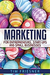 Marketing for Entrepreneurs, Start-Ups and Small Businesses (Paperback)