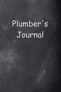 Plumbers Journal Chalkboard Design: (Notebook, Diary, Blank Book) (Paperback)
