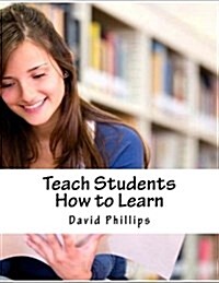 Teach Students How to Learn (Paperback)